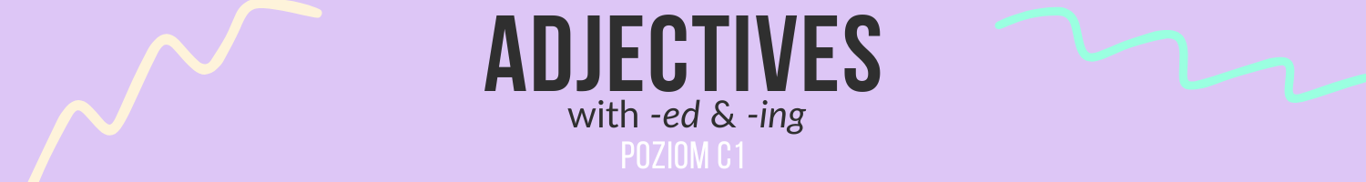adjectives_ed_ing_C1